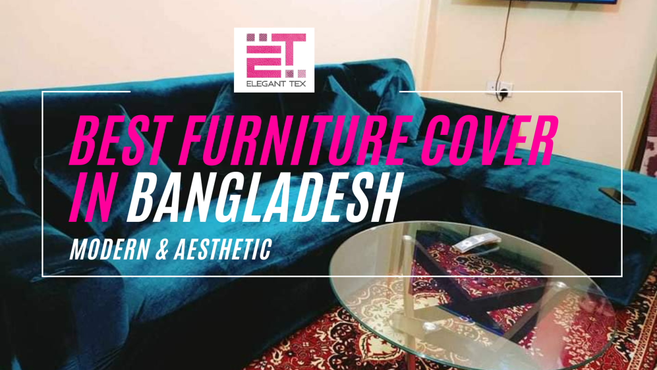 Best Furniture Cover In Bangladesh